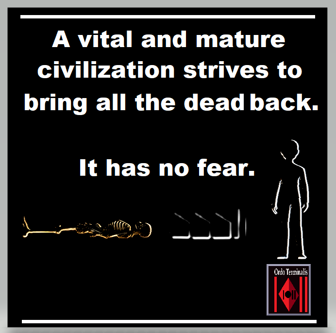 Vital civilizations strive to bring all the dead back.